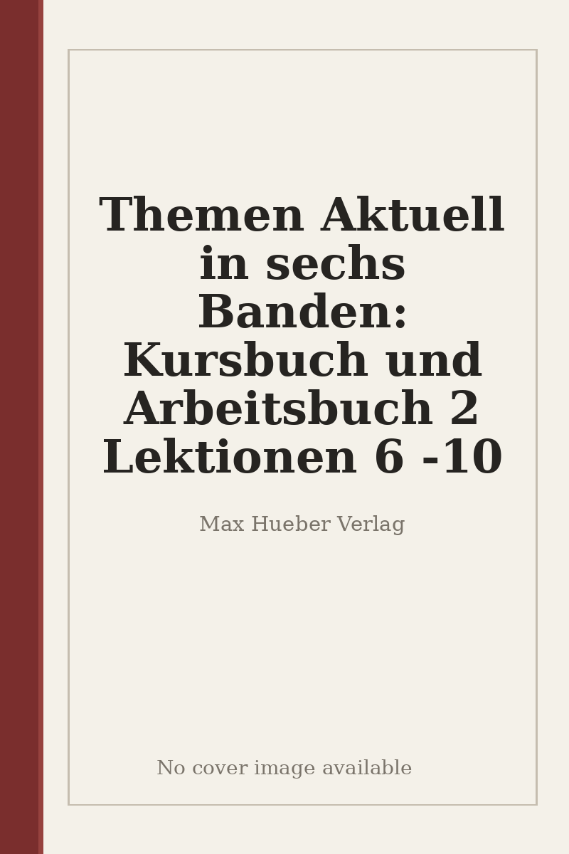 Themen Aktuell in sechs Banden: Kursbuch und Arbeitsbuch 2 Lektionen 6 - 10 - no cover image available