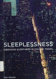 Sleeplessness: Assessing Sleep Need in Society Today