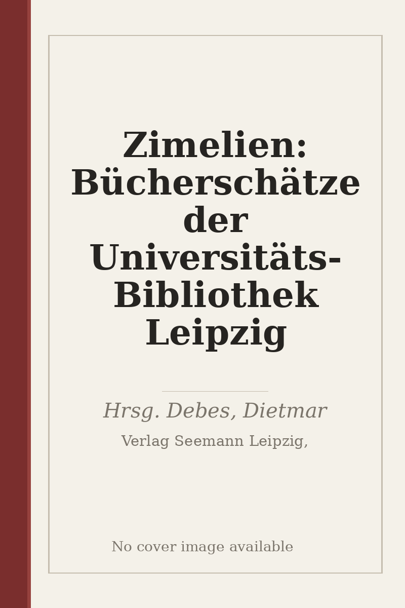 Zimelien: Bücherschätze der Universitäts-Bibliothek Leipzig - no cover image available
