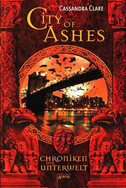 Chroniken der Unterwelt 02. City of Ashes