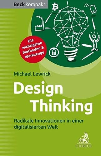 Design Thinking: Radikale Innovationen in einer digitalisierten Welt