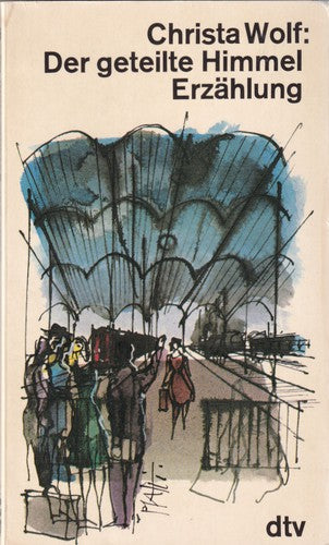Der geteilte Himmel: Erzählung