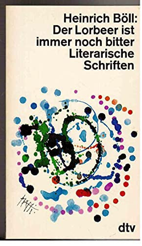 Der Lorbeer ist immer noch bitter: Literarische Schriften