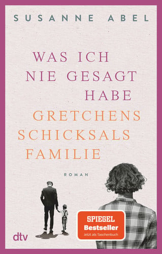 Was ich nie gesagt habe: Gretchens Schicksalsfamilie - Roman
