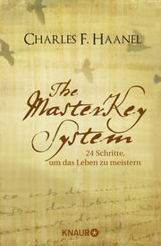 The Master Key System: 24 Schritte, um das Leben zu meistern