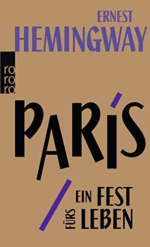 Paris, ein Fest furs Leben: A Moveable Feast. Die Urfassung