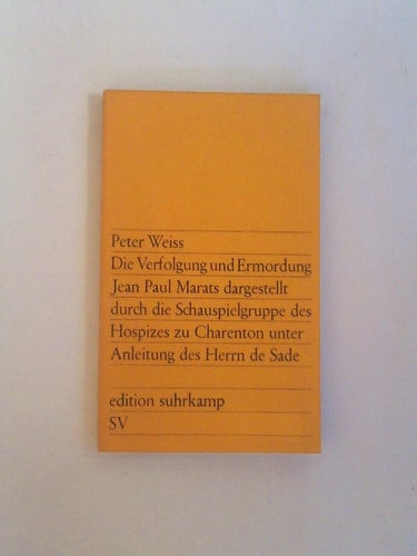 Die Verfolgung und Ermordung Jean Paul Marats dargestellt durch die Schauspielgruppe des Hospizes zu Charenton unter Anleitung des Herrn de Sade: Drama in zwei Akten (im Dialog. Neues Deutsches Theater, 68)