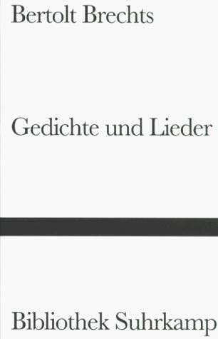 Bertolt Brechts Gedichte und Lieder