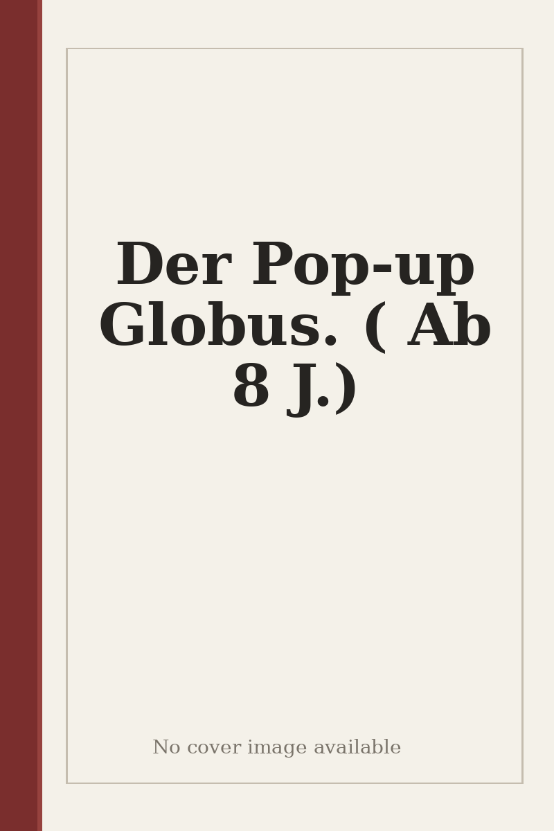 Der Pop-up Globus. ( Ab 8 J.) - no cover image available
