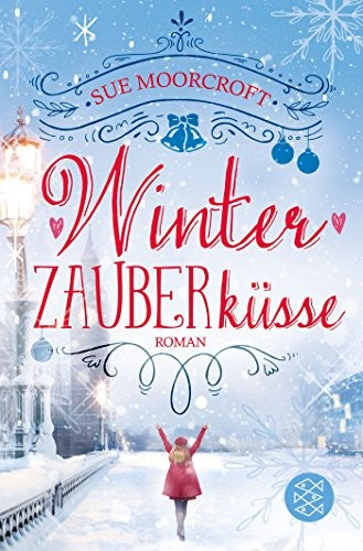 Winterzauberküsse: Roman | Der perfekte Roman für Romantik-Fans