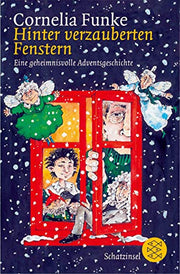 Hinter verzauberten Fenstern. ( Ab 8 J.). Eine geheimnisvolle Adventsgeschichte.
