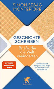 Geschichte schreiben: Briefe, die die Welt veränderten