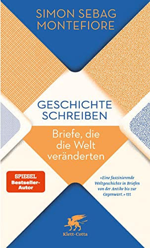 Geschichte schreiben: Briefe, die die Welt veränderten