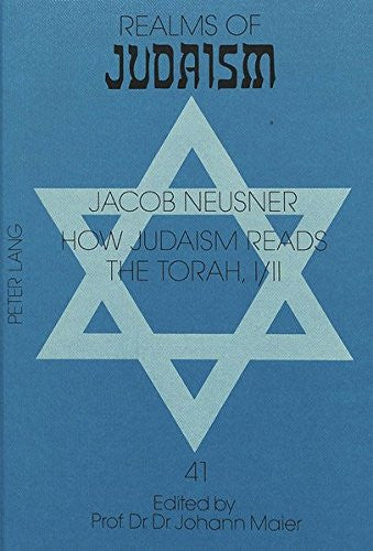 How Judaism Reads the Torah: Part 1: How Judaism Reads the Ten Commandments. an Anthology of the Mekhilta Attributed to R. Ishmael- Part 2: «You Shall ... to Leviticus: v. I/II (Realms of Judaism S.)
