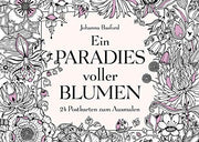 Ein Paradies voller Blumen: 24 Postkarten zum Ausmalen