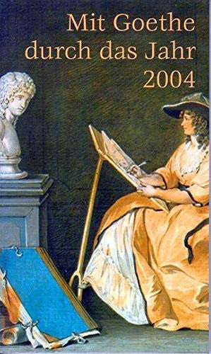 Mit Goethe durch das Jahr 2004