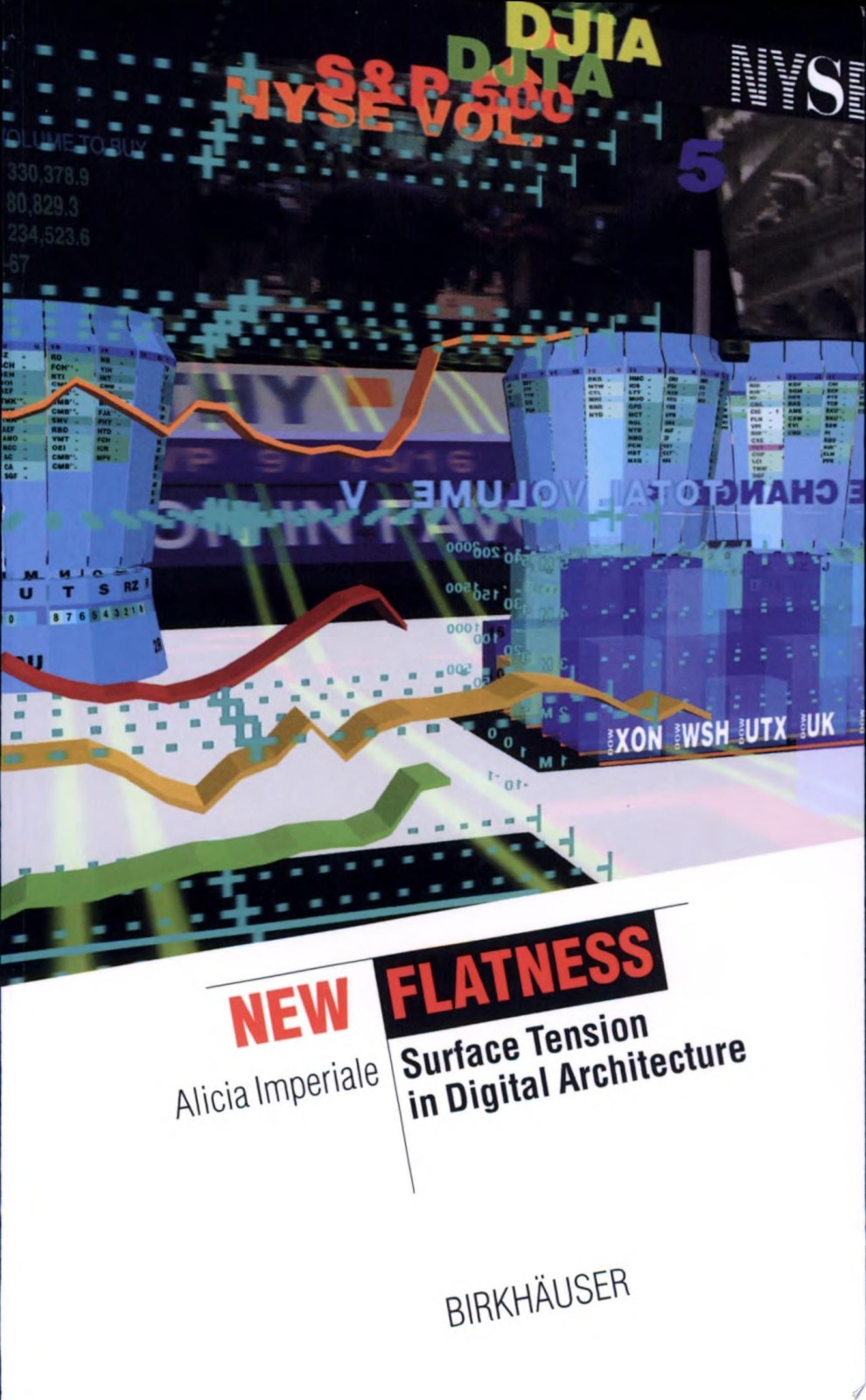 New Flatness: Surface Tension in Digital Architecture (The Information Technology Revolution in Architecture)