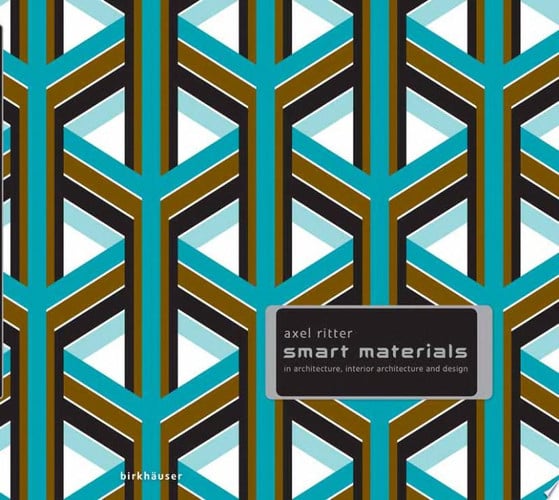 Smart Materials in Architecture, Interior Architecture and Design