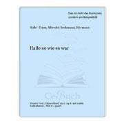 Halle - sowie es war