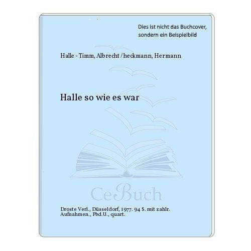 Halle - sowie es war
