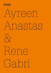 Ayreen Anastas & Rene Gabri: Ecce occupy: Fragments from conversationsbetween free persons andcaptive persons concerningthe crisis of ... / 100 Notizen - 100 Gedanken: Documenta (13))
