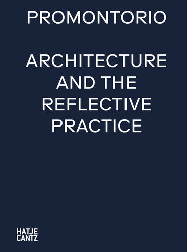 Promontorio: Architecture and the Reflective Practice