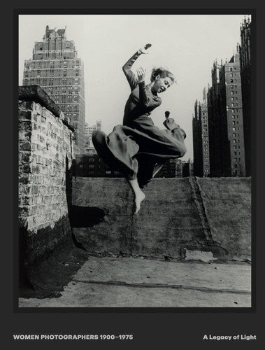 Women Photographers 1900 – 1975: A Legacy of Light