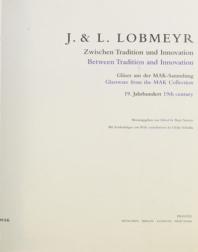 J & L Lobmeyr: Between Tradition and Innovation: Nineteenth-century Glassware from the Mak Collection