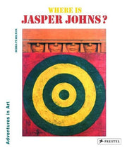 Where Is Jasper Johns? (Adventures in Art)