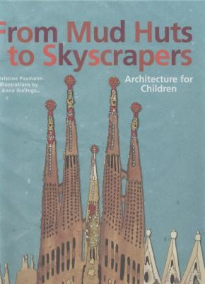 From Mud Huts to Skyscrapers: Architecture for Children