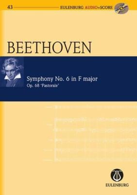 Symphony No. 6 F Major Op. 68: Pastorale (Eulenburg Audio+Score Series)