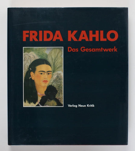 Frida Kahlo: Das Gesamtwerk