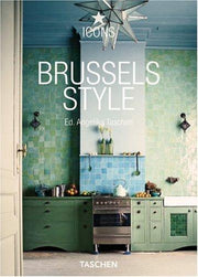 Brussels Style: Exteriors, Interiors, Details (Icons Series)