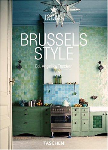 Brussels Style: Exteriors, Interiors, Details (Icons Series)