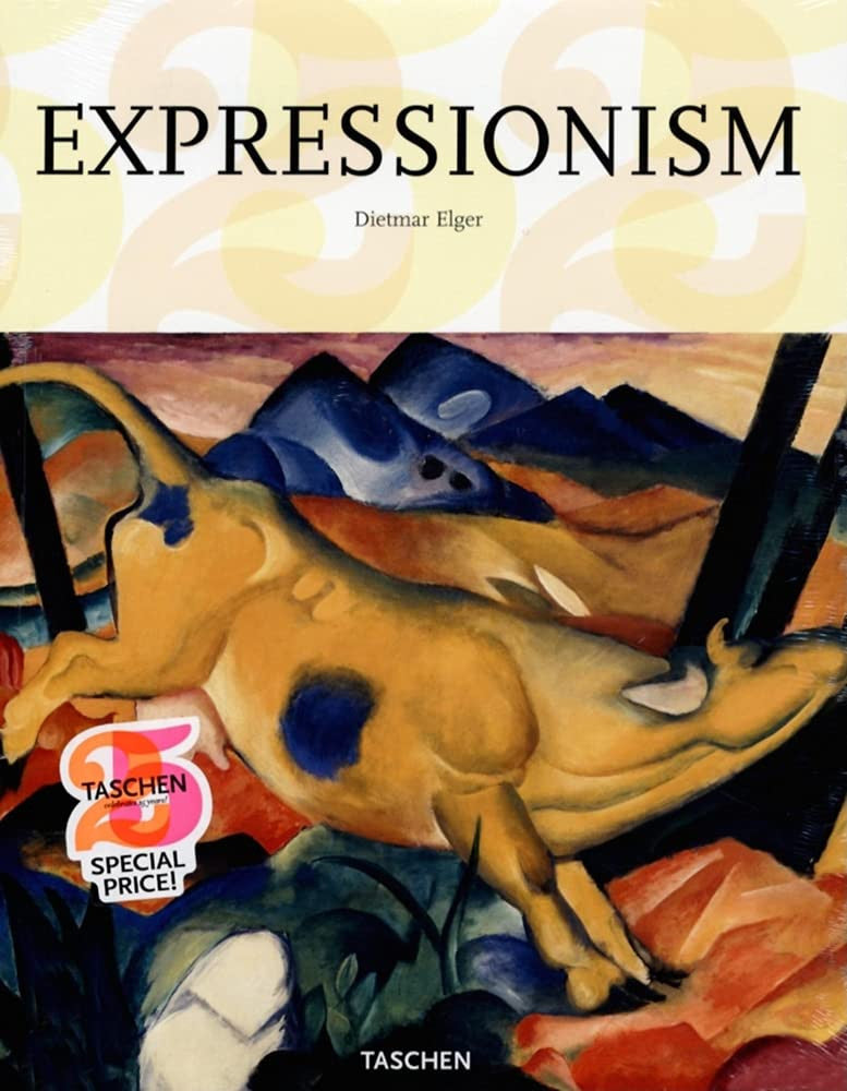 Expressionism: A Revolution in German Art (Taschen 25th Anniversary Series)