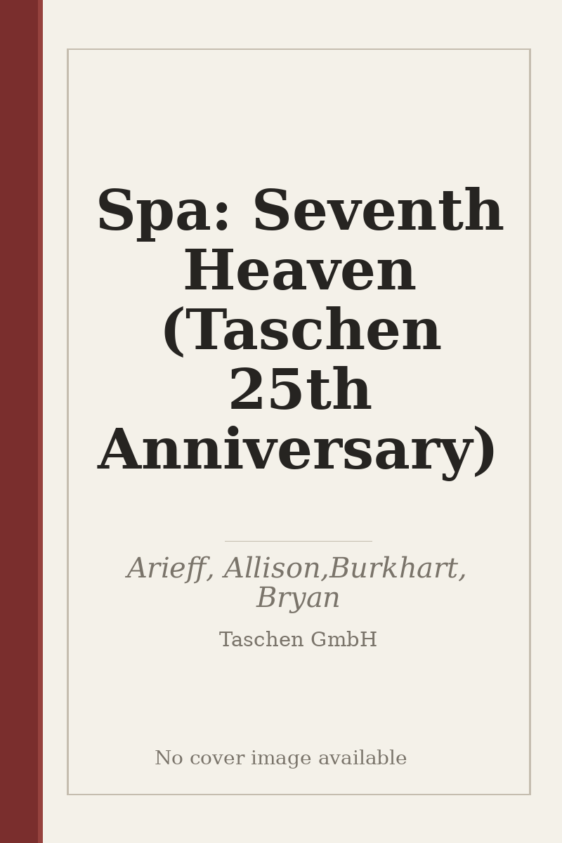Spa: Seventh Heaven (Taschen 25th Anniversary) - no cover image available