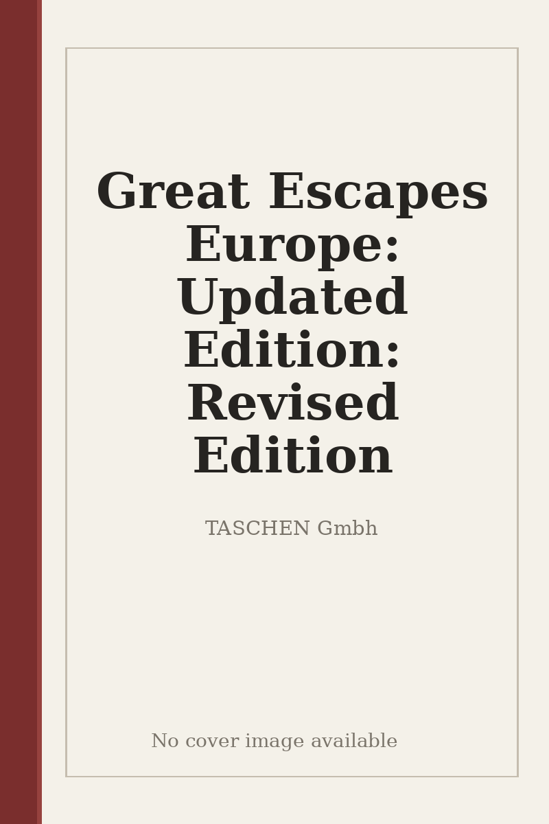 Great Escapes Europe: Updated Edition: Revised Edition - no cover image available