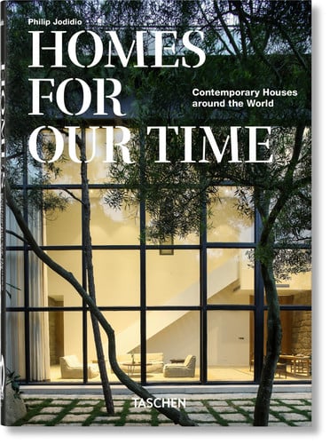 Homes For Our Time: Contemporary Houses around the World. 45th Ed. (45th Edition)
