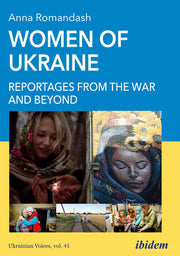 Women of Ukraine: Reportages from the War and Beyond: 41 (Ukrainian Voices)