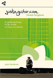 Justinguitar.com - Ukulele Songbook: 25 GroßArtige Songs für Die Ukulele MIT Tipps Zum Spielen