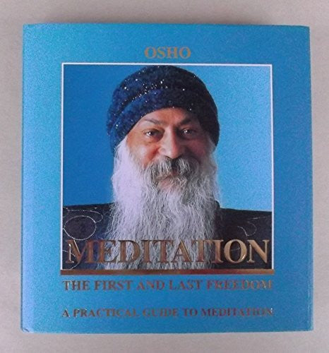 Meditation, the First and Last Freedom