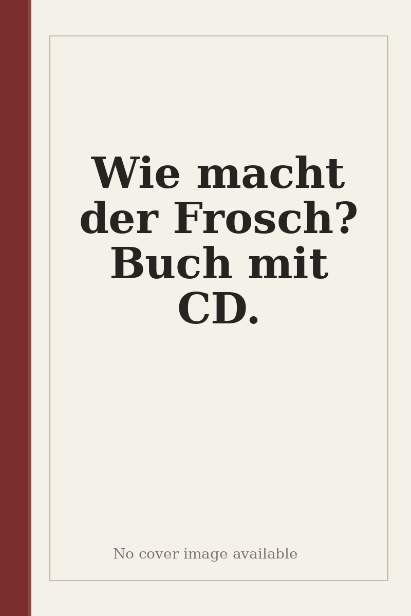 Wie macht der Frosch? Buch mit CD. - no cover image available