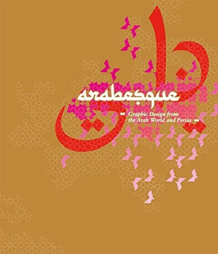 Arabesque: Graphic Design from the Arab World and Persia