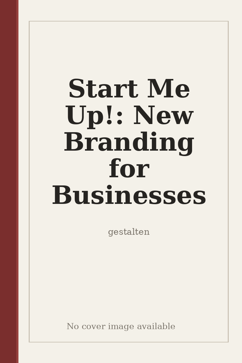 Start Me Up!: New Branding for Businesses - no cover image available