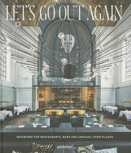 Let's Go Out Again: Interiors for Restaurants, Bars and Unusual Food Places