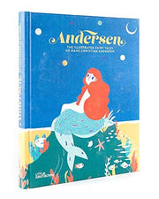 Andersen: The Illustrated Fairy Tales of Hans Christian Andersen