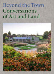 Beyond the Town: Conversations of Art and Land