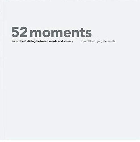52 moments an off-beat dialog between words and visuals