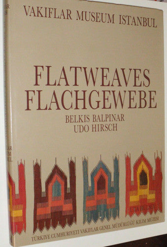 Flatweaves of the Vak¸flar Museum, Istanbul =: Flachgewebe des Vak¸flar-Museums Istanbul