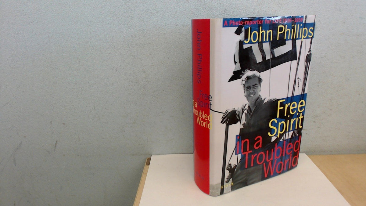Free Spirit in a Troubled World: A Photoreporter for Life 1936-1959